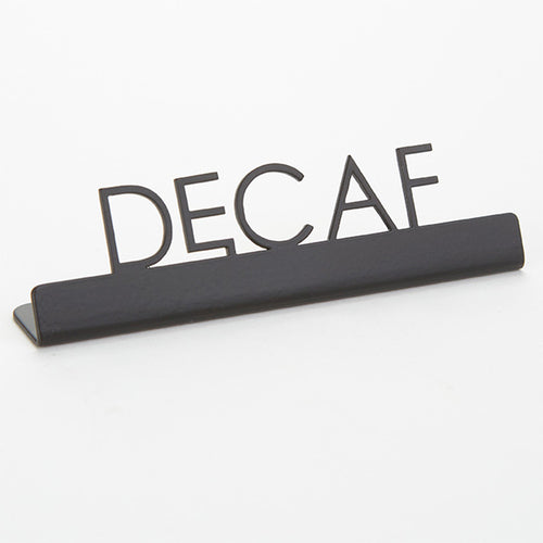 Sign, ''decaf'', 5''L x 3/4''W x 1-1/2''H, 202 stainless steel, black